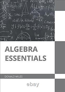 Algebra Essentials, Hardcover by Miles, Donald (EDT), Brand New, Free shippin