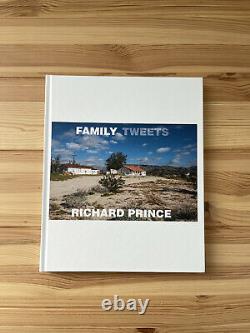 BRAND NEW Richard Prince FAMILY TWEETS Photo Book Limited Edition of 300 RARE