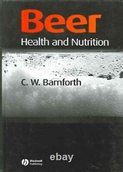 Beer Health and Nutrition, Hardcover by Bamforth, Charles W, Brand New, Fr