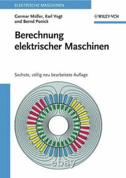 Berechnung elektrischer Maschinen by Germar Muller 9783527405251 Brand New