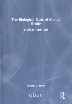 Biological Basis of Mental Health, Hardcover by Blows, William T, Brand New