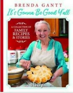 Brenda Gantt Cook Book It's Gonna Be Good Y'all Brand New Hardcover