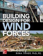 Building Design for Wind Forces, Hardcover by Taher, Rima, Ph. D, Brand New