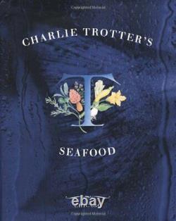 CHARLIE TROTTER'S SEAFOOD Hardcover BRAND NEW