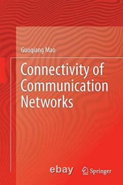CONNECTIVITY OF COMMUNICATION NETWORKS By Guoqiang Mao Hardcover BRAND NEW