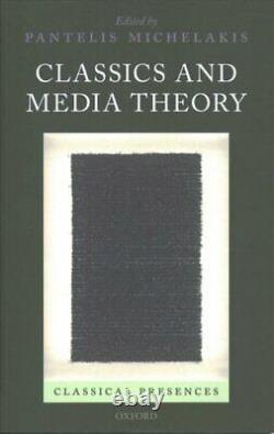 Classics and Media Theory by Pantelis Michelakis 9780198846024 Brand New