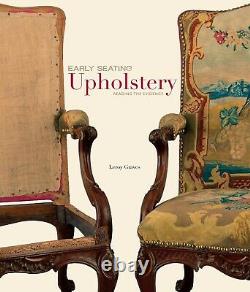 EARLY SEATING Upholstery-Reading the Evidence by Leroy Graves BRAND NEW