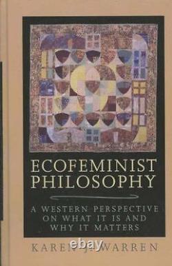 ECOFEMINIST PHILOSOPHY By Karen J. Warren Hardcover BRAND NEW