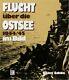Flucht Uber Die Ostsee 1944-45 Im Bild Ein Foto-report By Heinz Schon Brand New