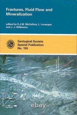 FRACTURES, FLUID FLOW AND MINERALIZATION GEOLOGICAL By Ken Mccaffrey BRAND NEW