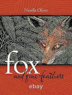 Fox and Fine Feathers by Narelle Oliver HB 1st ed, 2009 Rare Brand New