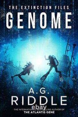 GENOME (THE EXTINCTION FILES BOOK 2) By A G Riddle Hardcover BRAND NEW