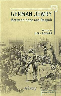 German Jewry Between Hope and Despair, Hardcover by Roemer, Nils (EDT), Brand