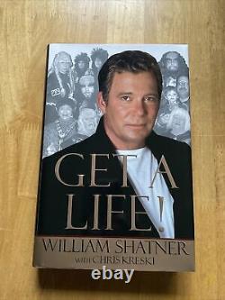 Get a life hard cover, signed by William Shatner! Beautiful brand new 1999