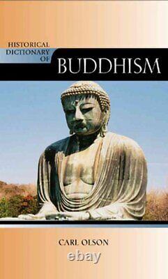 Historical Dictionary of Buddhism, Hardcover by Olson, Carl, Brand New, Free