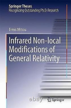 INFRARED NON-LOCAL MODIFICATIONS OF GENERAL RELATIVITY By Ermis Mitsou BRAND NEW