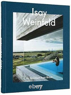 ISAY WEINFELD AN ARCHITECT FROM BRAZIL By Gestalten Hardcover BRAND NEW