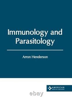 Immunology and Parasitology, Hardcover by Henderson, Arron (EDT), Brand New