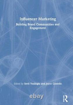Influencer Marketing Building Brand Communities and Engagement by Yesiloglu
