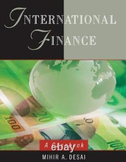 International Finance A Casebook, Hardcover by Desai, Mihir A, Brand New