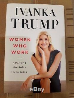 Ivanka Trump, WOMEN WHO WORK, SIGNED 2017 HCDJ 1ST/1ST Brand New & MINT