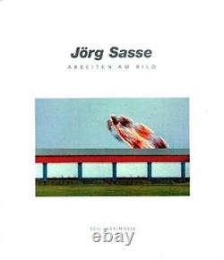 JORG SASSE ARBEITEN AM BILD. By Andreas Kreul Hardcover BRAND NEW