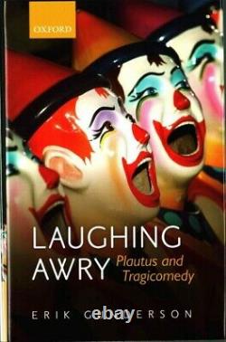 Laughing Awry Plautus and Tragicomedy, Hardcover by Gunderson, Erik, Brand