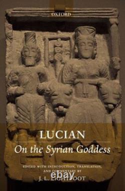 Lucian On the Syrian Goddess, Hardcover by Lightfoot, J. L. (EDT), Brand Ne