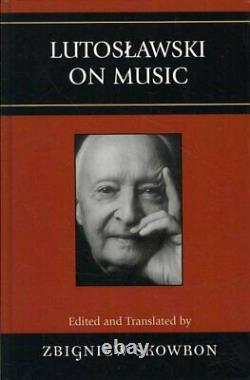 Lutoslawski on Music, Hardcover by Skowron, Zbigniew (EDT), Brand New, Free s