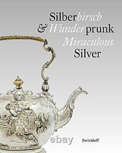 MIRACULOUS SILVER THE V&A AT KUNSTKAMMER WURTH Hardcover BRAND NEW