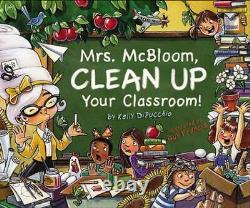 MRS. MCBLOOM, CLEAN UP YOUR CLASSROOM! By Kelly Dipucchio Hardcover BRAND NEW