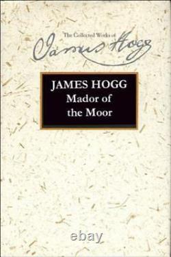 Mador of the Moor James Hogg, Hardcover by Barcus, James E. (EDT), Brand Ne