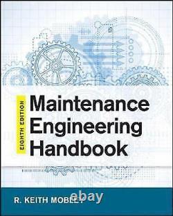 Maintenance Engineering Handbook, Hardcover by Mobley, R. Keith (EDT), Brand