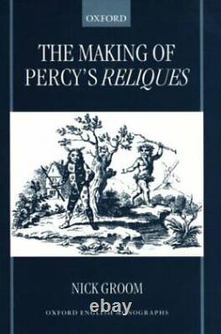 Making of Percy's Reliques, Hardcover by Groom, Nick, Brand New, Free shippin
