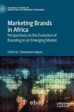 Marketing Brands In Africa Perspectives On The Evolution Of Branding In An