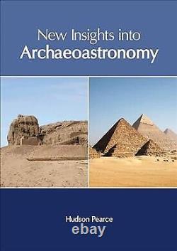 New Insights into Archaeoastronomy, Hardcover by Pearce, Hudson (EDT), Brand