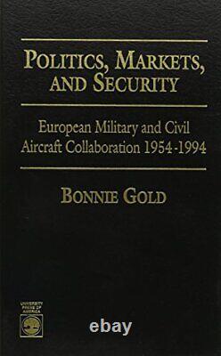 POLITICS, MARKETS, AND SECURITY EUROPEAN MILITARY AND By Bonnie Gold BRAND NEW