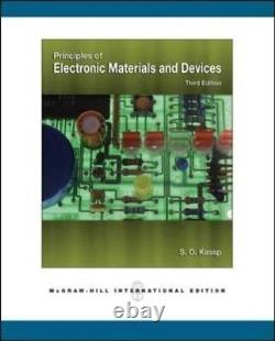 PRINCIPLES OF ELECTRONIC MATERIALS AND DEVICES By S. O. Kasap BRAND NEW