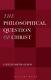 Philosophical Question Of Christ, Hardcover By Gilson, Caitlin Smith, Brand N