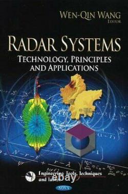 RADAR SYSTEMS TECHNOLOGY, PRINCIPLES AND APPLICATIONS By Wen-qin Wang BRAND NEW