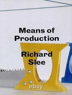 RICHARD SLEE MEANS OF PRODUCTION By Jones Mark Hardcover BRAND NEW
