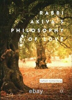 Rabbi Akiva's Philosophy of Love, Hardcover by Rothenberg, Naftali, Brand New