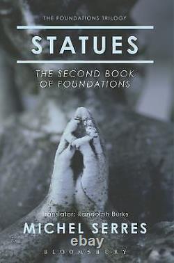 STATUES THE SECOND BOOK OF FOUNDATIONS By Michel Serres Hardcover BRAND NEW