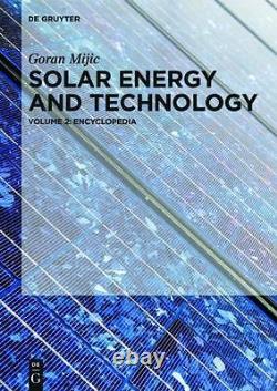Solar Energy and Technology Encyclopedia, Hardcover by Mijic, Goran, Brand