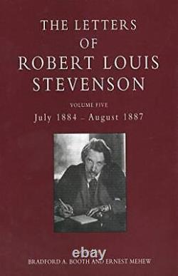 THE LETTERS OF ROBERT LOUIS STEVENSON VOLUME FIVE, JULY Hardcover BRAND NEW