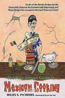 THE POOR GRINGO GUIDE TO MEXICAN COOKING By M. S. Pickerel Hardcover BRAND NEW