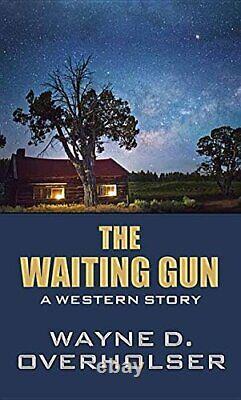 THE WAITING GUN By Wayne D. Overholser Hardcover BRAND NEW