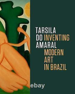 Tarsila do Amaral Inventing Modern Art in Brazil Brand New. Factory Sealed