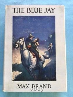 The Blue Jay First Edition By Max Brand