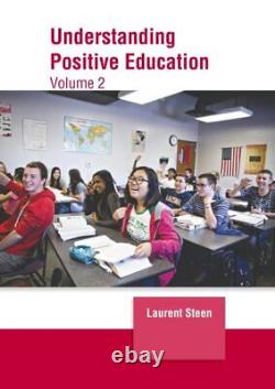 Understanding Positive Education, Hardcover by Steen, Laurent (EDT), Brand Ne